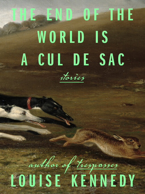Title details for The End of the World Is a Cul de Sac by Louise Kennedy - Available